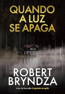 Baixar Livro Quando a luz se Apaga - Robert Bryndza em ePub PDF Mobi ou Ler Online