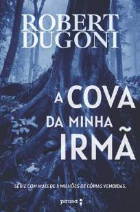 Baixar Livro A Cova da Minha Irmã - Robert Dugoni em ePub PDF Mobi ou Ler Online
