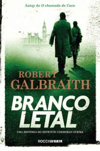 Baixar Livro Branco Letal - Detetive Cormoran Strike Vol. 4 - Robert Galbraith em ePub PDF Mobi ou Ler Online