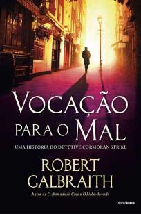 Baixar Vocação para o Mal - Detetive Cormoran Strike Vol. 3 - Robert Galbraith ePub PDF Mobi ou Ler Online