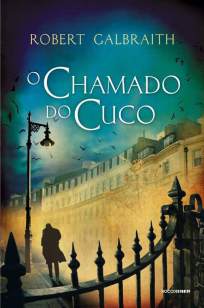 Baixar O Chamado do Cuco - Detetive Cormoran Strike Vol. 1 - Robert Galbraith ePub PDF Mobi ou Ler Online