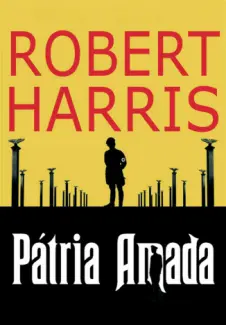 Baixar Livro Pátria Amada - Robert Harris em ePub PDF Mobi ou Ler Online
