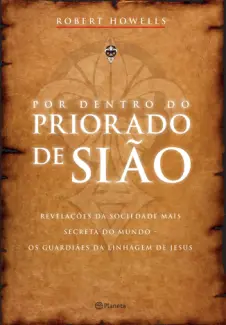 Por Dentro do Priorado de Sião  -  Robert Howells