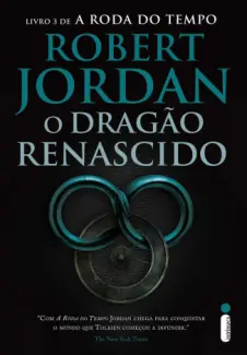 O Dragão Renascido  -  A Roda do Tempo  - Vol.  03  -  Robert Jordan