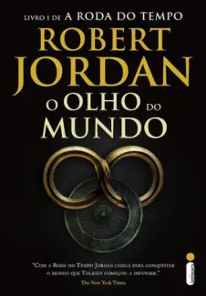 O Olho do Mundo  -  A Roda do Tempo   - Vol.  1  -  Robert Jordan 