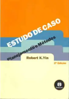Estudo de Caso Planejamento e Métodos  -  Robert K. Yin