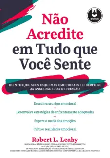 Baixar Livro Não Acredite em Tudo o Que Você Sente - Robert L. Leahy em ePub PDF Mobi ou Ler Online