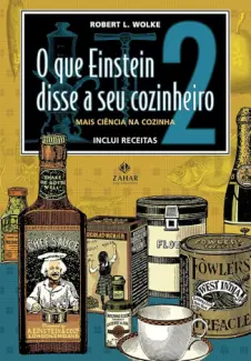 Baixar Livro O Que Einstein Disse ao seu Cozinheiro - Robert L. Wolke em ePub PDF Mobi ou Ler Online