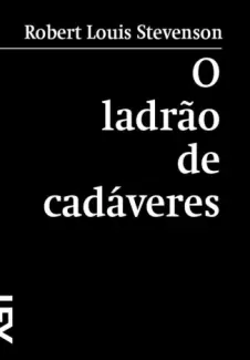 Baixar Livro O Ladrão de Cadáveres - Robert Louis Stevenson em ePub PDF Mobi ou Ler Online