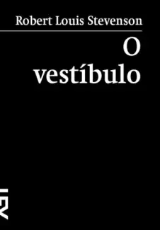 Baixar Livro O Vestíbulo - Robert Louis Stevenson em ePub PDF Mobi ou Ler Online