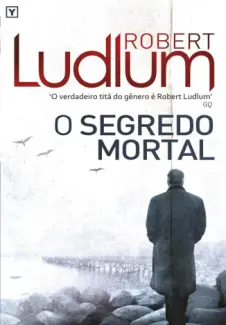 Baixar Livro O Segredo Mortal - Robert Ludlum em ePub PDF Mobi ou Ler Online