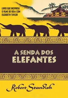 Baixar Livro A SENDA DOS ELEFANTES - Robert Standish em ePub PDF Mobi ou Ler Online