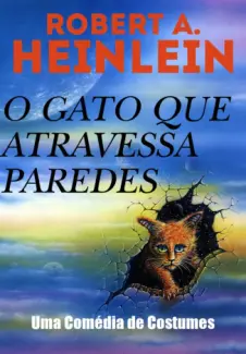 O Gato Que Atravessa Paredes  -  Robert A. Heinlein