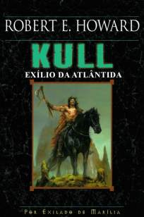 Baixar Livro Kull - Exílio da Atlântida - Robert E. Howard em ePub PDF Mobi ou Ler Online