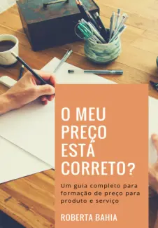 Baixar Livro O meu Preço está Correto? - Roberta Bahia em ePub PDF Mobi ou Ler Online