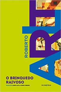 Baixar Livro O Brinquedo Raivoso - Roberto Arlt em ePub PDF Mobi ou Ler Online