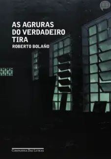 Baixar Livro As Agruras do Verdadeiro Tirano - Roberto Bolaño em ePub PDF Mobi ou Ler Online
