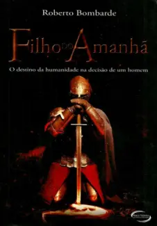 Filho do Amanhã - Roberto Bombarde