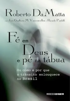 Fé em Deus e pé na Tábua  -  Roberto DaMatta