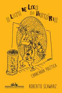 Baixar Livro A Lata de Lixo da História - Chanchada Política - Roberto Schwarz em ePub PDF Mobi ou Ler Online