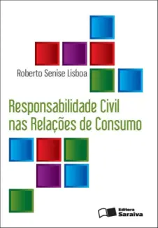 Baixar Livro Responsabilidade Civil nas Relações de Consumo - Roberto Senise Lisboa em ePub PDF Mobi ou Ler Online