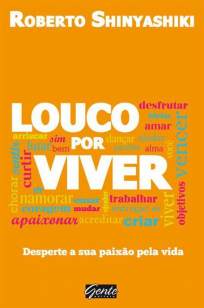 Baixar Livro Louco Por Viver - Roberto Shinyashiki em ePub PDF Mobi ou Ler Online