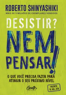 Baixar Livro Desistir? Nem Pensar! - Roberto Shinyashiki em ePub PDF Mobi ou Ler Online
