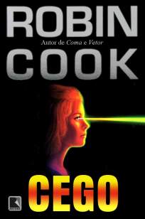 Baixar Cego - Jack Stapleton & Laurie Montgomery Vol. 1 - Robin Cook ePub PDF Mobi ou Ler Online