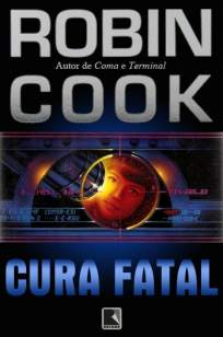 Baixar Cura Fatal - Robin Cook ePub PDF Mobi ou Ler Online