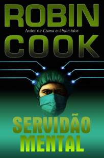 Baixar Servidão Mental - Robin Cook ePub PDF Mobi ou Ler Online