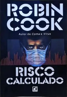 Baixar Livro Risco Calculado - Robin Cook em ePub PDF Mobi ou Ler Online
