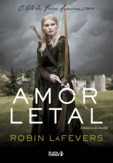 Amor Letal  -  O Clã das Freiras Assassinas  - Vol.  03  -  Robin LaFevers