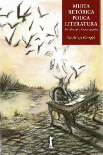 Baixar Livro Muita Retórica, Pouca Literatura - Rodrigo Gurgel em ePub PDF Mobi ou Ler Online