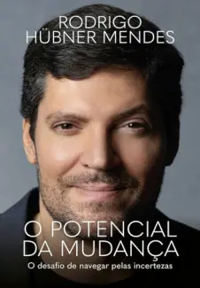 Baixar Livro O Potencial da Mudança - Rodrigo Hübner Mendes em ePub PDF Mobi ou Ler Online