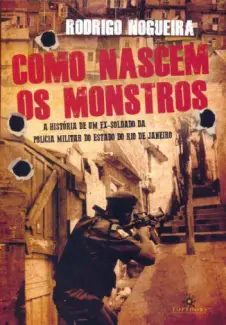 Como Nascem os Monstros  -  Rodrigo Nogueira