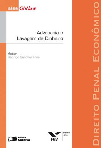 Baixar Advocacia e Lavagem de Dinheiro - Série Gvlaw - Rodrigo Sánchez Rios ePub PDF Mobi ou Ler Online