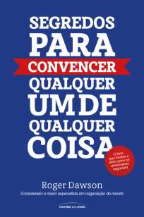 Baixar Livro Segredos para Convencer Qualquer um de Qualquer Coisa - Roger Dawson em ePub PDF Mobi ou Ler Online