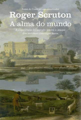 Baixar Livro A Alma do Mundo - Roger Scruton em ePub PDF Mobi ou Ler Online