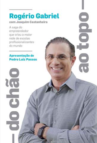 Baixar Livro Do Chão Ao Topo - Rogério Gabriel em ePub PDF Mobi ou Ler Online