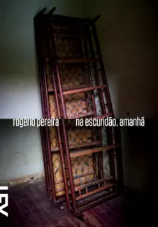 Na Escuridão, Amanhã  -  Rogério Pereira