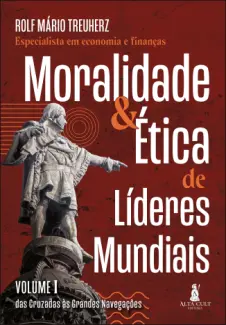 Baixar Livro Moralidade e Ética de Líderes Mundiais - Rolf Mário Treuherz em ePub PDF Mobi ou Ler Online