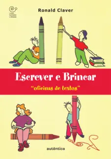 Baixar Livro Escrever e brincar - Ronald Claver em ePub PDF Mobi ou Ler Online