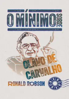 Baixar Livro O Mínimo Sobre OLAVO DE CARVALHO - Ronald Robson em ePub PDF Mobi ou Ler Online