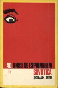 Baixar Livro 40 Anos de Espionagem Soviética - Ronald Seth em ePub PDF Mobi ou Ler Online