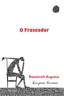 Baixar Livro O Fraseador - Roosevelt Augusto em ePub PDF Mobi ou Ler Online