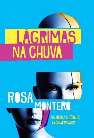 Baixar Lágrimas Na Chuva - Rosa Montero ePub PDF Mobi ou Ler Online