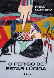 Baixar Livro O Perigo de Estar Lúcida - Rosa Montero em ePub PDF Mobi ou Ler Online