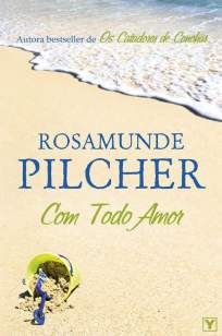 Baixar Com Todo Amor - Rosamunde Pilcher ePub PDF Mobi ou Ler Online