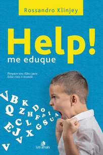 Baixar Livro Help Me Eduque: Prepare Seu Filho para Lidar Com o Mundo - Rossandro Klinjey em ePub PDF Mobi ou Ler Online