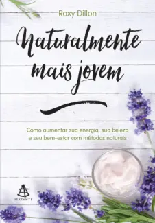 Baixar Livro Naturalmente mais jovem - Roxy Dillon em ePub PDF Mobi ou Ler Online